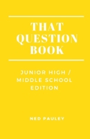 That Question Book: Junior High/Middle School Edition B08NYBKVWY Book Cover