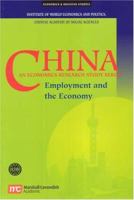 China: An Economics Research Study, Volume 6: Employment and the Economy 9812103856 Book Cover