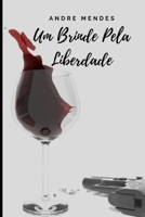 Um Brinde Pela Liberdade (Portuguese Edition) 1696051967 Book Cover