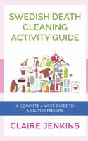 Swedish Death Cleaning Activity Guide: A Complete 4-week Guide to a Clutter-free Life 1095129503 Book Cover