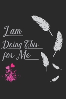 I Am Doing This for Me: Personal Daily Exercise tracker and Food planner Journal (Sleep, Activity, Water, Meal Tracker) for Habits-Goals in 8 weeks .Feather and Black Cover. 1656680416 Book Cover