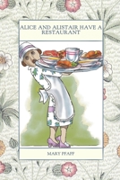 Alice and Alistair Have a Restaurant 1943476667 Book Cover