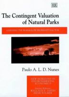 The Contingent Valuation of Natural Parks: Assessing the Warmglow Propensity Factor (New Horizons in Environmental Economics) 1840649453 Book Cover
