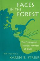 Faces in the Forest: The Endangered Muriqui Monkeys of Brazil 0674290089 Book Cover