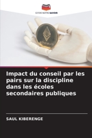 Impact du conseil par les pairs sur la discipline dans les écoles secondaires publiques 6206003809 Book Cover