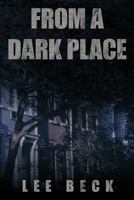 From a Dark Place 1467871559 Book Cover