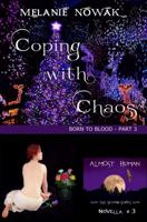 Coping with Chaos: Born to Blood - Part 3 (ALMOST HUMAN - The Second Series - Novella #3) 194430312X Book Cover