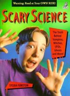 Scary Science: The Truth Behind Vampires, Witches, UFO's Ghosts and More 0613268369 Book Cover