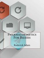 Pharmacokinetics For Bizzies 1523431717 Book Cover