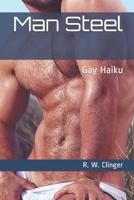Man Steel: Gay Haiku 1075586631 Book Cover