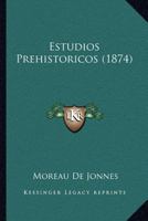 Estudios Prehistoricos (1874) 1168433665 Book Cover