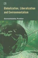 Globalization, Liberalization and Environmentalism 8131601099 Book Cover