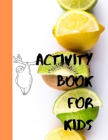 Activity book for kids: The fantastic sloth and fruit activity book for kids ages 4-8 (A-Z ) Handwriting & Number Tracing & The maze game & Coloring page (Book5) 1671065735 Book Cover