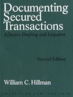 Documenting secured transactions: Effective drafting and litigation 0872240789 Book Cover