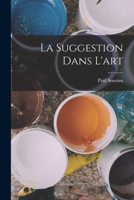 La Suggestion Dans L'art 101639702X Book Cover