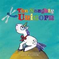 The Naughty Unicorn 1514499193 Book Cover