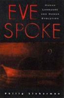 Eve Spoke: Human Language and Human Evolution 0393040895 Book Cover