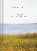 Take Two: A Journal for New Beginnings 1452180547 Book Cover