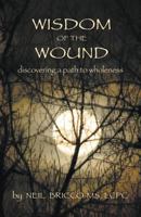 Wisdom of the Wound: Discovering a Path to Wholeness 194002501X Book Cover