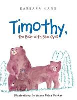 Timothy, the Bear with Blue Eyes 1496935926 Book Cover