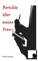 Berichte über meine Frau 3748137710 Book Cover