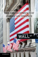 The Development of American Finance 1107681847 Book Cover