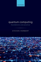 Quantum Computing: Foundations and Practice 0192868438 Book Cover
