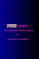 QUORA/NTINED-8: The Eighth Book I Wrote On Quora B096XH1RCH Book Cover