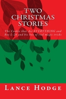Two Christmas Stories: The Cookie That Ate Everything and Boy L-26 and His Box of Real Magic Tricks 1503279693 Book Cover