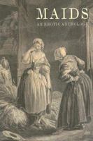 Maids: An Erotic Anthology 1904989098 Book Cover