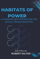 Habitats of Power: A Stakeholder Framework for Digital Transformation (Digital Transformation Management & Leadership) B0H3P6WZGN Book Cover