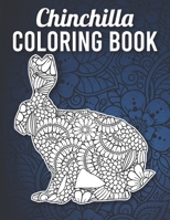 Chinchilla Coloring Book: Chinchilla Coloring Book for Adults with Stress Relieving Mandala Designs, Chinchilla Gifts for Girls B08VYR28DQ Book Cover
