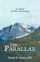 The Parallax: See Yourself with New Understanding 1458200582 Book Cover