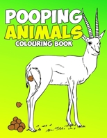 Pooping Animals Colouring Book: A Funny Coloring Book for Adults Kids Gag Gifts White Elephant Gifts 1657018962 Book Cover