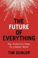 The Future of Everything: Big, Audacious Ideas for a Better World 0369354931 Book Cover