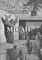 The Prophecy of Micah 1291590595 Book Cover