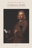 UN BARROCO POSIBLE: Cómo preparar un oratorio musical del siglo XVIII (Spanish Edition) 8890547847 Book Cover