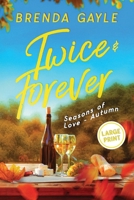 Twice & Forever: Seasons of Love - Autumn: Large Print 1738743470 Book Cover