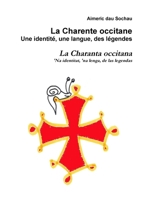 La Charente Occitane, Une Identite, Une Langue, Des Legendes 2955642207 Book Cover