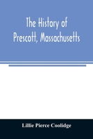 The history of Prescott, Massachusetts; one of four townships in the Swift River Valley which was "born, lived and died" to make way for Metropolitan Water Basin 9354008445 Book Cover