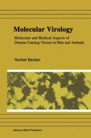 Molecular Virology: Molecular and Medical Aspects of Disease-Causing Viruses in Man and Animals 1461339081 Book Cover