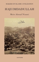 Haji Imdadullah: Makers of Islamic Civilization 0198912897 Book Cover