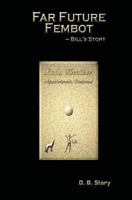 Far Future Fembot: Bill's Story 1449525083 Book Cover