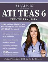 Ati Teas 6 Essentials Study Guide: Teas Review Manual and Practice Questions for the Ati Teas Version 6 0996870687 Book Cover