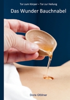 Das Wunder Bauchnabel: Tor zum Körper - Tor zur Heilung 3752867663 Book Cover