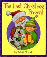 The Last Christmas Present 0531054950 Book Cover