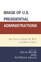 Image of U.S. Presidential Administrations: The Cases of George W. Bush and Barack Obama 0739166840 Book Cover