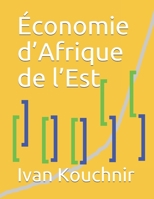 Économie d’Afrique de l’Est (Economie dans les pays) (French Edition) B086FTGTPH Book Cover