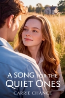 A Song for the Quiet Ones (The Love Stories of Willow Creek) B0FL155748 Book Cover