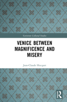 Venice Between Magnificence and Misery (Variorum Collected Studies) 103298936X Book Cover